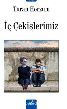 İç Çekişlerimiz - Turan Horzum