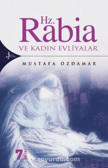 Hz. Rabia ve Kadın Evliyalar - Mustafa Özdamar