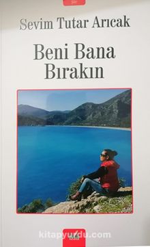 Beni Bana Bırakın - Sevim Tutar Arıcak