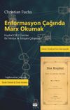 Enformasyon &Ccedil;ağında Marx Okumak & Kapital Cilt 1 &Uuml;zerine Bir Medya ve İletişim &Ccedil;alışması