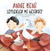 Anne Beni Leylekler mi Getirdi? (Ciltli)
