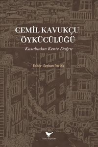 Cemil Kavukçu Öykücülüğü & Kasabadan Kente Doğru