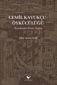Cemil Kavukçu Öykücülüğü & Kasabadan Kente Doğru
