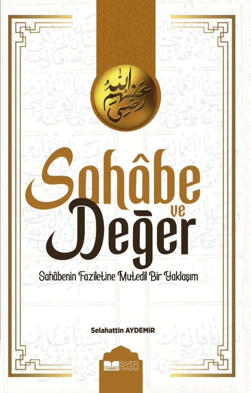 Sahabe ve Değer & Sahabenin Faziletine Mutedil Bir Yaklaşım