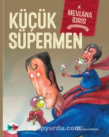 Küçük Süpermen (Ciltli) - Mevlana İdris