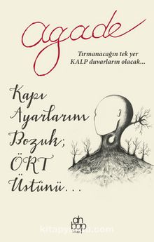 Kapı Ayarlarım Bozuk Ört Üstünü - Agade