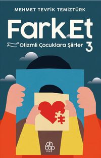 Fark Et 3 / Otizmli Çocuklara Şiirler