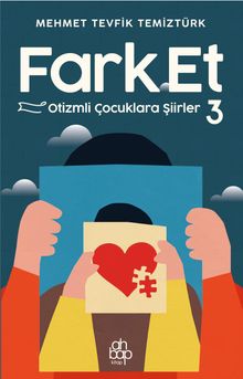 Fark Et 3 / Otizmli Çocuklara Şiirler