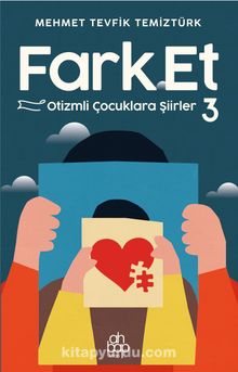 Fark Et 3 / Otizmli Çocuklara Şiirler - Mehmet Tevfik Temiztürk