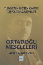 Ortadoğu Meseleleri & Türkiye'nin 1945'ten Sonraki Dış Politika Gelişmeleri