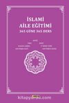 İslami Aile Eğitimi (365 Güne 365 Ders)