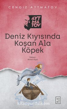 Deniz Kıyısında Koşan Ala Köpek - Cengiz Aytmatov