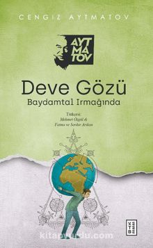 Deve Gözü & Baydamtal Irmağı’nda - Cengiz Aytmatov