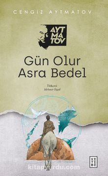 Gün Olur Asra Bedel - Cengiz Aytmatov