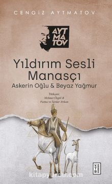 Yıldırım Sesli Manasçı & Askerin Oğlu - Beyaz Yağmur - Cengiz Aytmatov