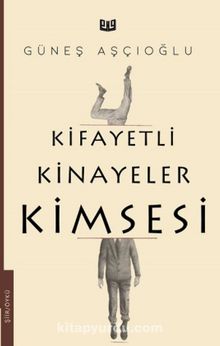 Kifayetli Kinayeler Kimsesi - Güneş Aşçıoğlu