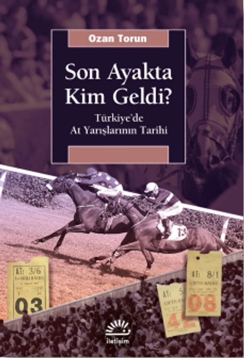 Son Ayakta Kim Geldi? & Türkiye'de At Yarışlarının Tarihi