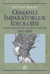 Osmanlı İmparatorluk İdeolojisi & Klasik D&ouml;nemde Din, Toplum ve K&uuml;lt&uuml;r 1451-1603
