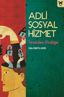 Adli Sosyal Hizmet & Teoriden Pratiğe