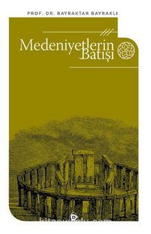 Medeniyetlerin Batışı - Prof. Dr. Bayraktar Bayraklı