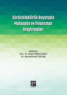 Sürdürülebilirlik Boyutuyla Muhasebe ve Finansman Araştırmaları - Doç. Dr. Reşat Karcıoğlu