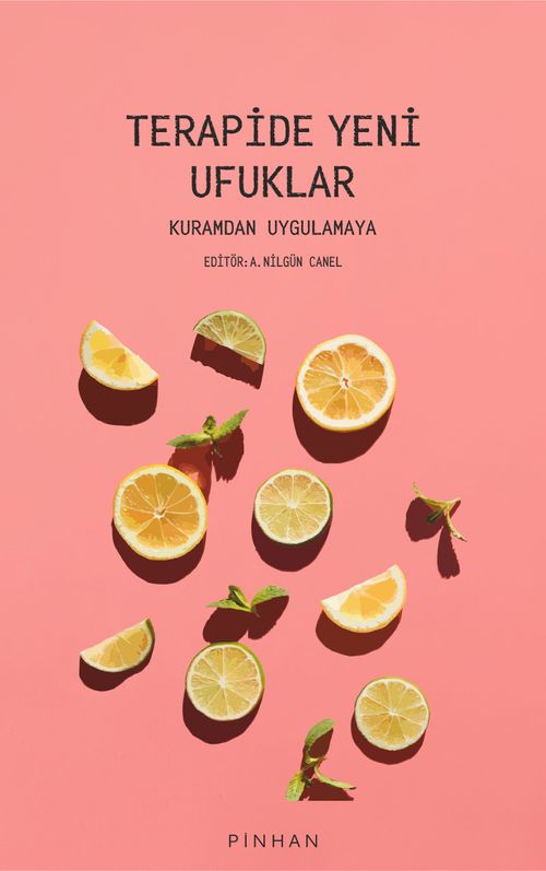 Terapide Yeni Ufuklar & Kuramdan Uygulamaya