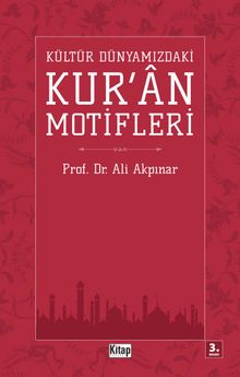 Kültür Dünyamızdaki Kur'an Motifleri 