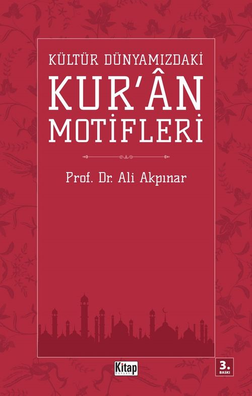 Kültür Dünyamızdaki Kur'an Motifleri 