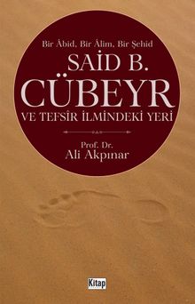 Bir Abid Bir Alim Bir Şehid  Said B. Cübeyr ve Tefsir İlmindeki Yeri