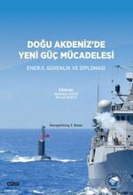Doğu Akdeniz'de Yeni Güç Mücadelesi & Enerji, Güvenlik ve Diplomasi