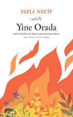 Yine Orada & Latin Harflerine Aktarılmış Orijinal Metin