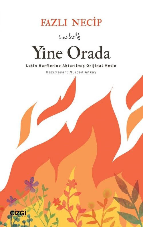 Yine Orada & Latin Harflerine Aktarılmış Orijinal Metin