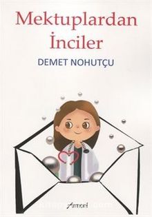 Mektuplardan İnciler - Demet Nohutçu