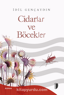 Cidarlar ve Böcekler - İdil Gençaydın