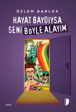 Hayat Baydıysa Seni Böyle Alayım