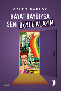 Hayat Baydıysa Seni Böyle Alayım