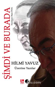 Hilmi Yavuz Üzerine Yazılar - Şimdi ve Burada - Büşra Ünal