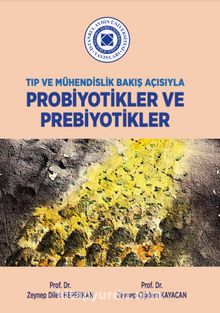 Tıp ve Mühendislik Bakış Açısıyla Probiyotikler ve Prebiyotikler - Kolektif
