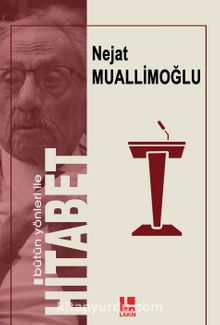 Bütün Yönleri İle Hitabet - Nejat Muallimoğlu