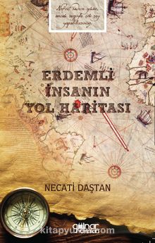 Erdemli İnsanın Yol Haritası - Necati Daştan