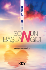 Gel Git Sonun Başlangıcı