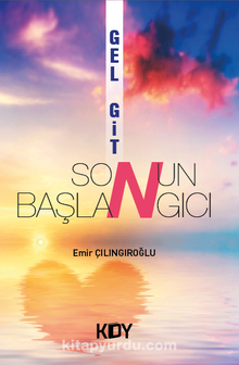 Gel Git Sonun Başlangıcı - Emir Çilingiroğlu