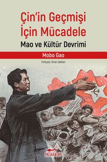 Çin’in Geçmişi İçin Mücadele: Mao ve Kültür Devrimi