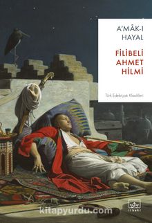 A’mak-ı Hayal - Filibeli Ahmet Hilmi Efendi