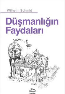 Düşmanlığın Faydaları - Wilhelm Schmid