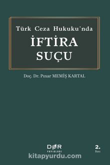 Türk Ceza Hukukunda İftira Suçu - Dr. Pınar Memiş Kartal