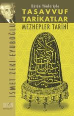 Bütün Yönleriyle Tasavvuf Tarikatlar Mezhepler Tarihi