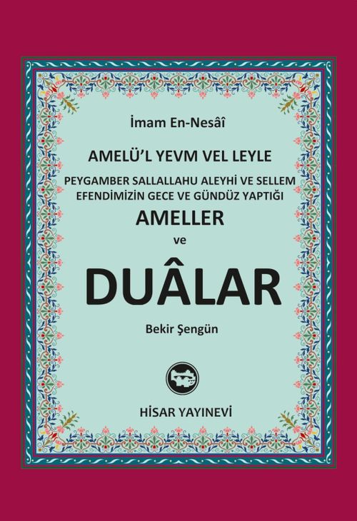 Peygamber Sallallahu Aleyhi ve Sellem Efendimizin Gece ve Gündüz Yaptığı Ameller ve Dualar