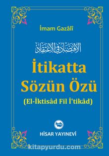 İtikatte Sözün Özü - İmam Gazali