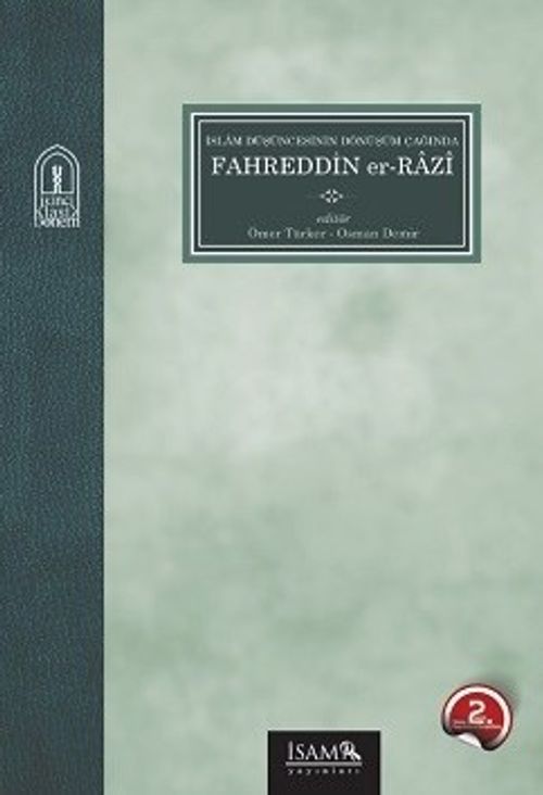 İslam Düşüncesinin Dönüşüm Çağında Fahreddin er-Razi
